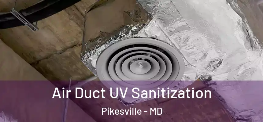 Air Duct UV Sanitization Pikesville - MD