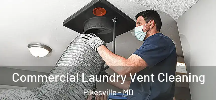 Commercial Laundry Vent Cleaning Pikesville - MD