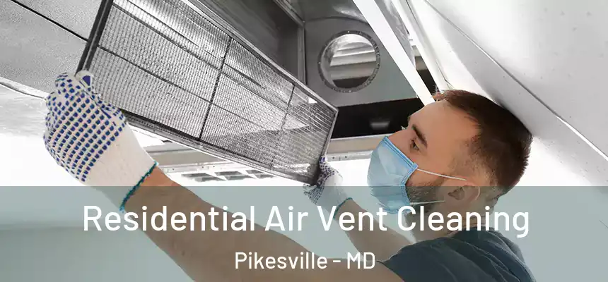 Residential Air Vent Cleaning Pikesville - MD