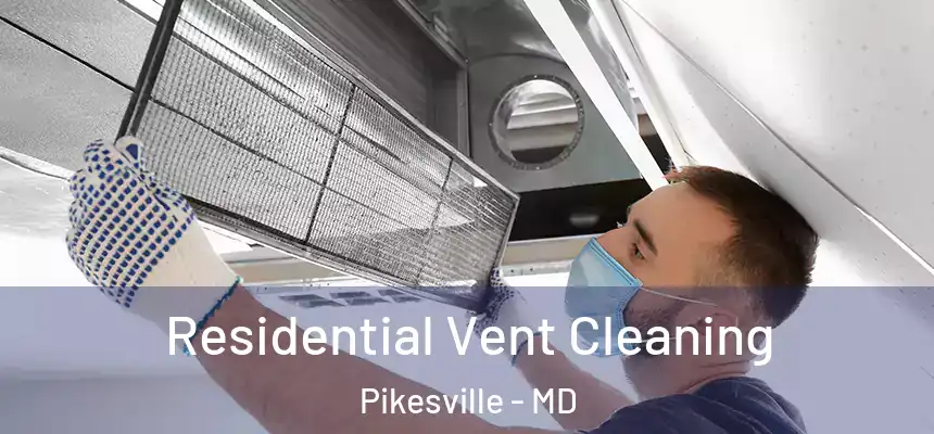 Residential Vent Cleaning Pikesville - MD