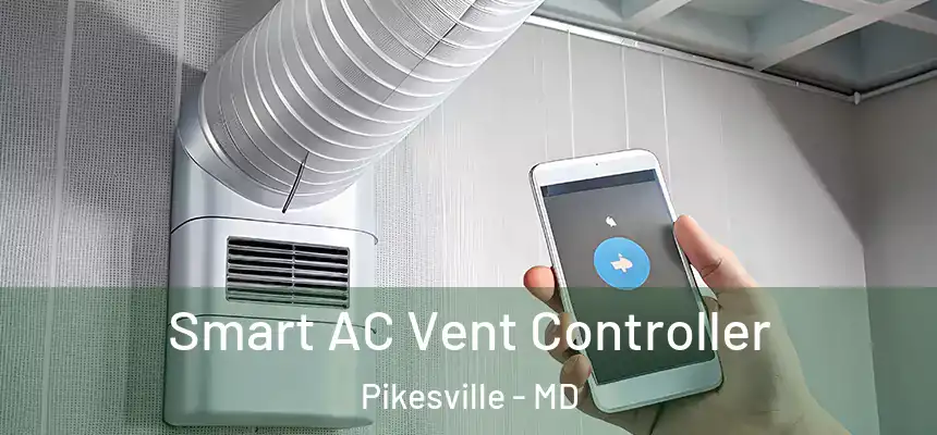 Smart AC Vent Controller Pikesville - MD